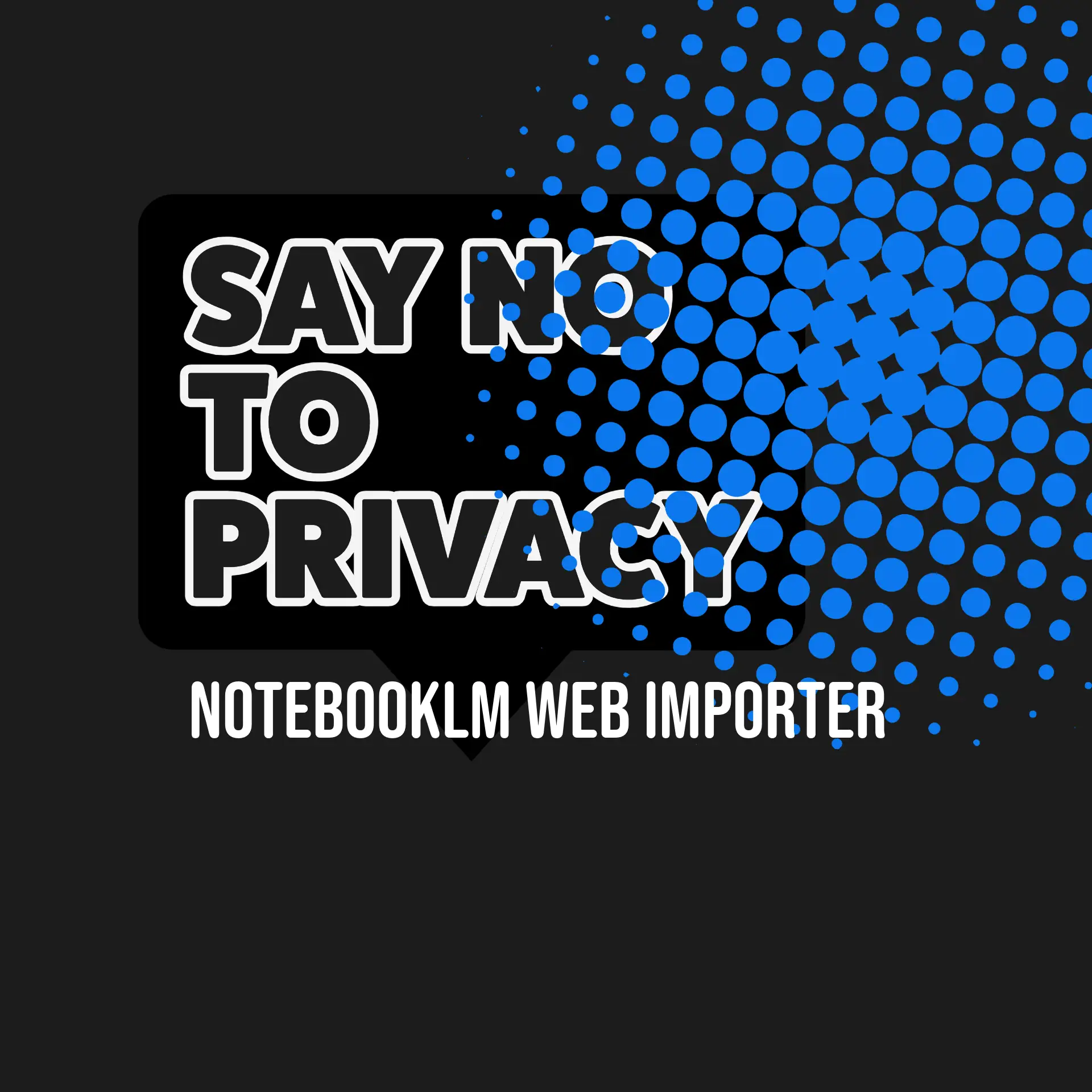 Notebooklm web importer - say no to privacy graphic highlighting privacy concerns