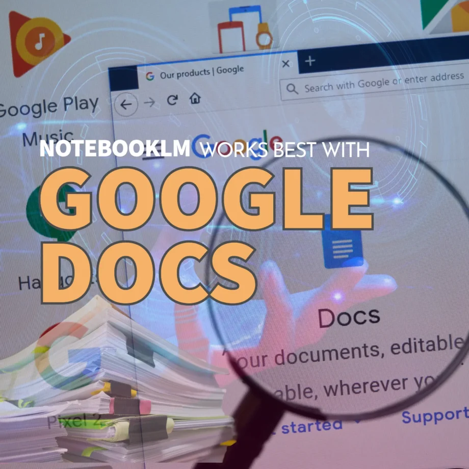 Magnified google docs interface with the text 'notebooklm works best with google docs' overlayed, symbolizing the integration of notebooklm and google docs for optimized functionality and document management.